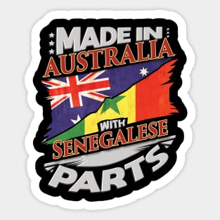 Made In Australia With Senegalese Parts - Gift for Senegalese From Senegal Sticker